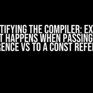 Demystifying the Compiler: Exposing what Happens When Passing to a Reference vs to a Const Reference