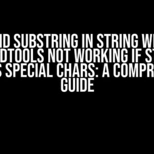 Find Substring in String with Boardtools not working if string contains special chars: A Comprehensive Guide