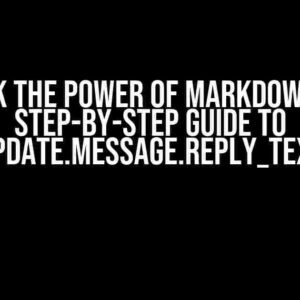 Unlock the Power of Markdown V2: A Step-by-Step Guide to Update.message.reply_text